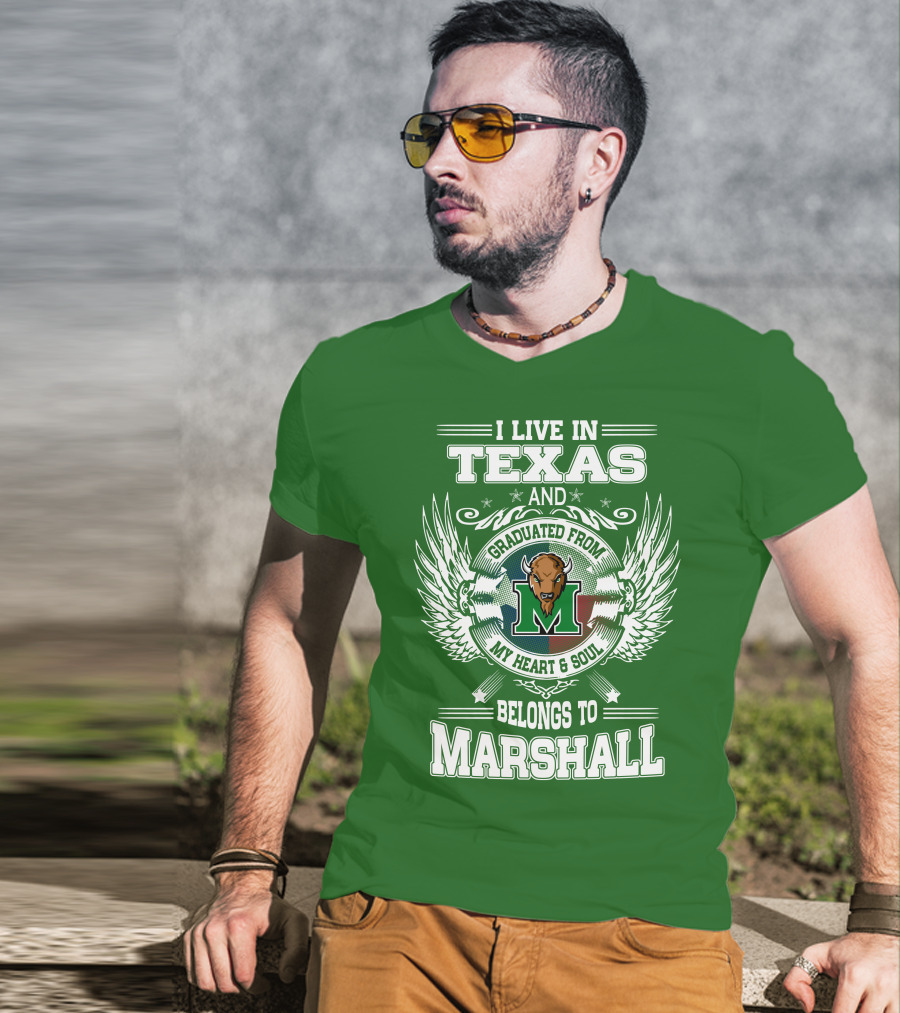 I Live In Texas And Graduated From My Heart And Soul Belongs To Marshall T-Shirt