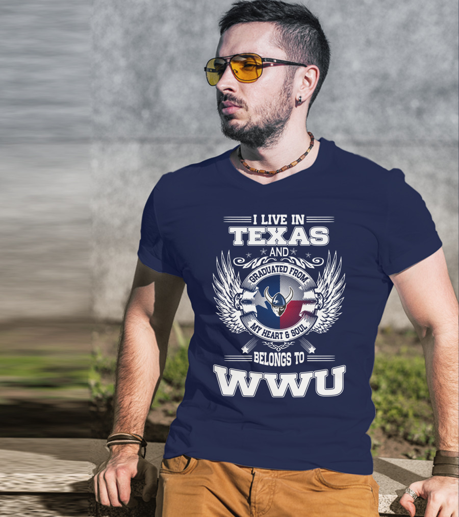 I Live IN Texas Graduated From My Heart And Soul Belongs To Wwu T-Shirt