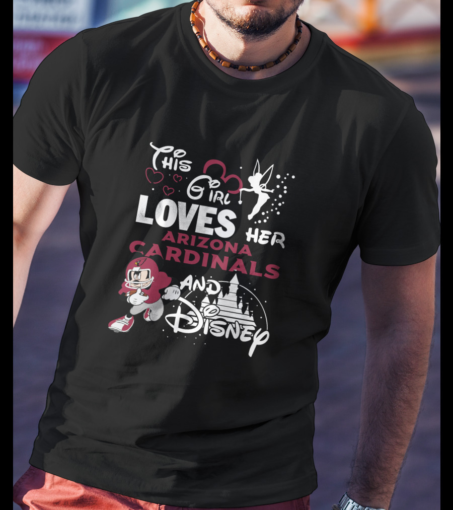 This Girl Loves Her Arizona Cardinals And Disney T-Shirt