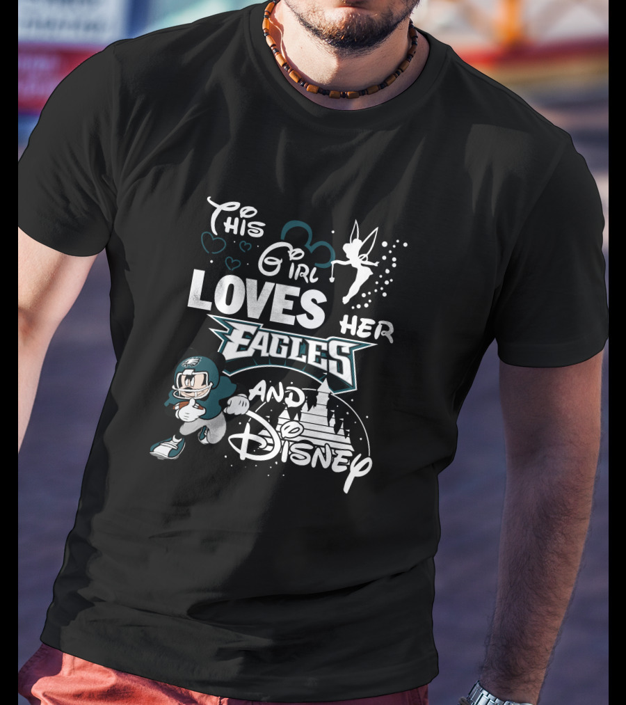This Girl Loves Her Eagles And Disney T-Shirt