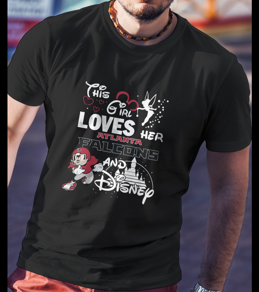 This Girl Loves Her Atlanta Falcons And Disney T-Shirt