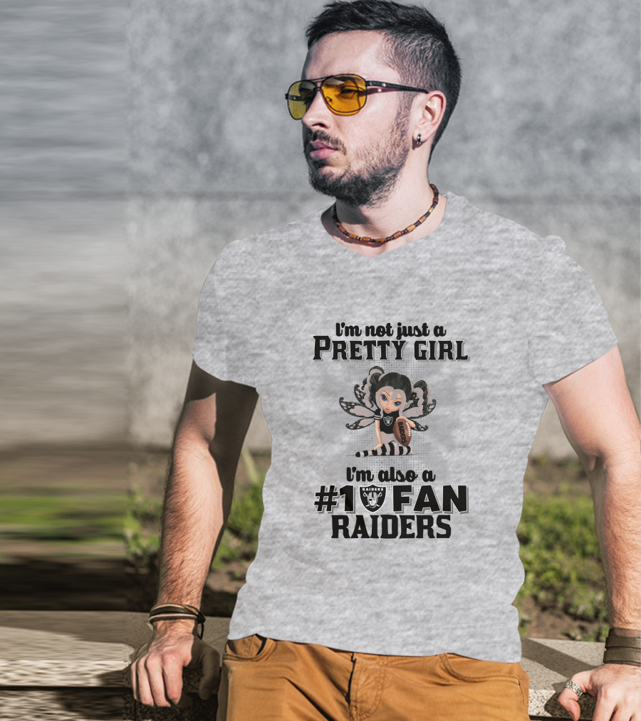 I'm Not Just A Pretty Girl I'm Also A #1 Fan Raiders T-Shirt