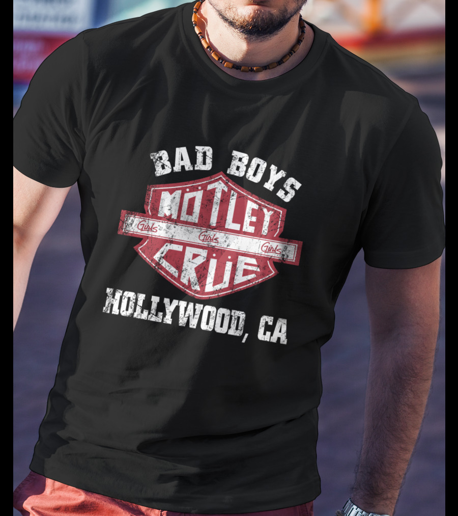 Bad Boys Motley Crue Girls Girls Girls Hollywood Ca T-Shirt