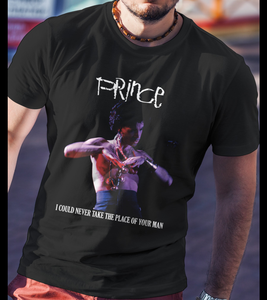 Prince I Could Never Take The Place Of Your Man T-Shirt