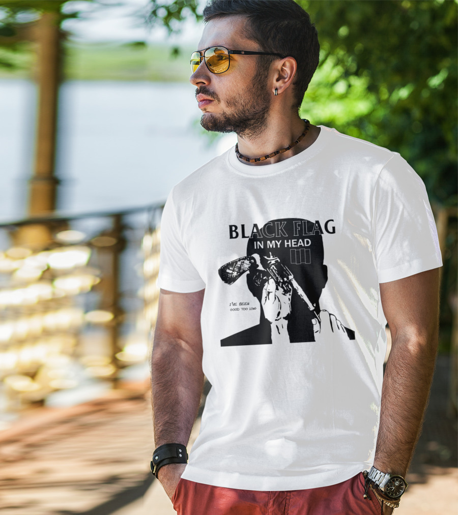 Black Flag In My Head I've Been Good Too Long T-Shirt