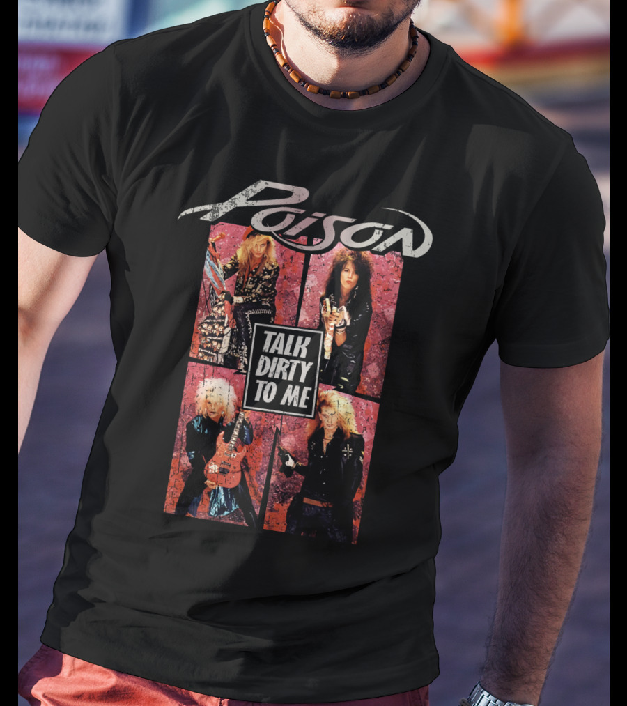 Poison Talk Dirty To Me 80S Rock Band Collage T-Shirt