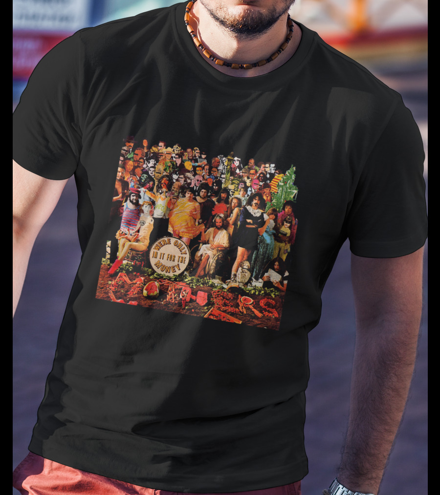 We're Only In It For The Money Fzp Mothers T-Shirt
