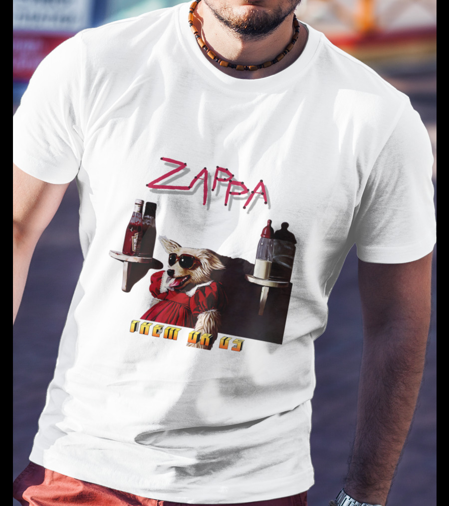 Zappa Them Or Us Dog In Sunglasses With Ketchup And Mustard T-Shirt