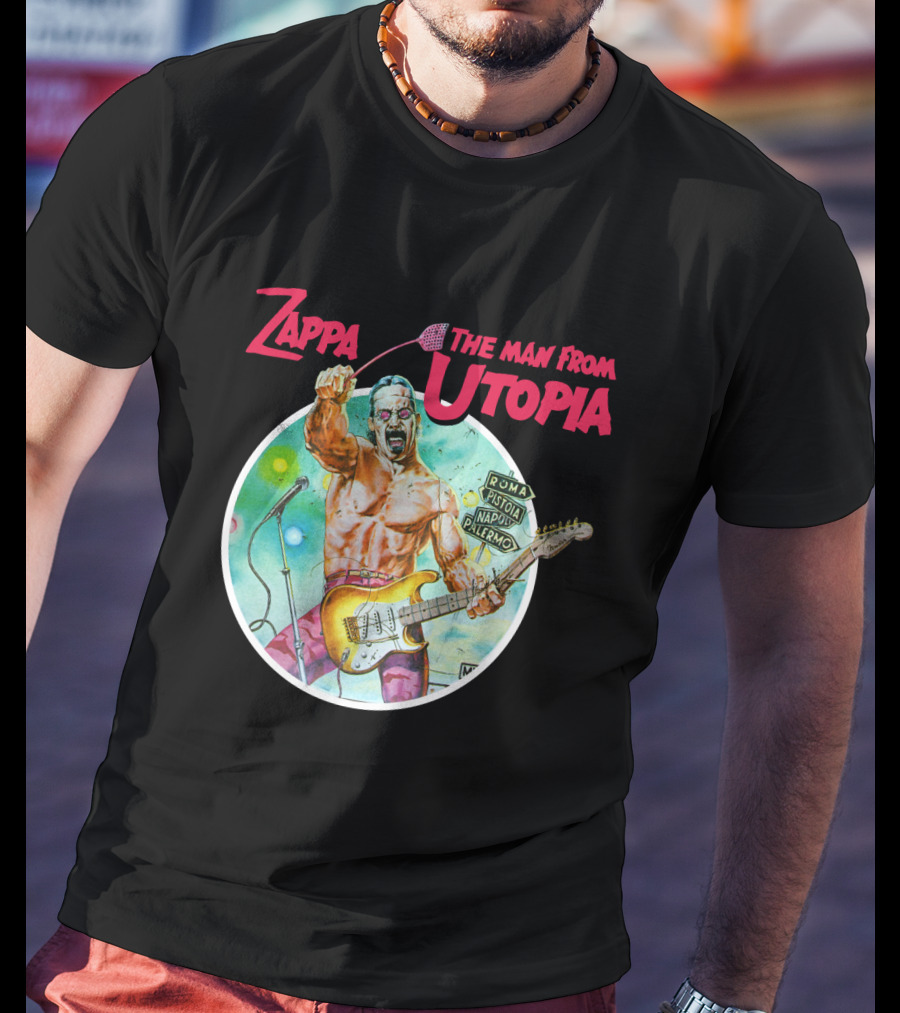 Zappa The Man From Utopia Roma Pistoia Napoli Palermo T-Shirt