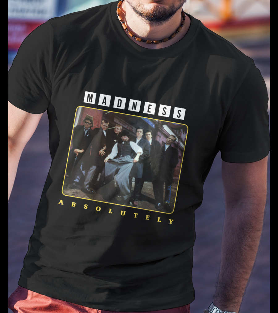 Madness Absolutely T-Shirt