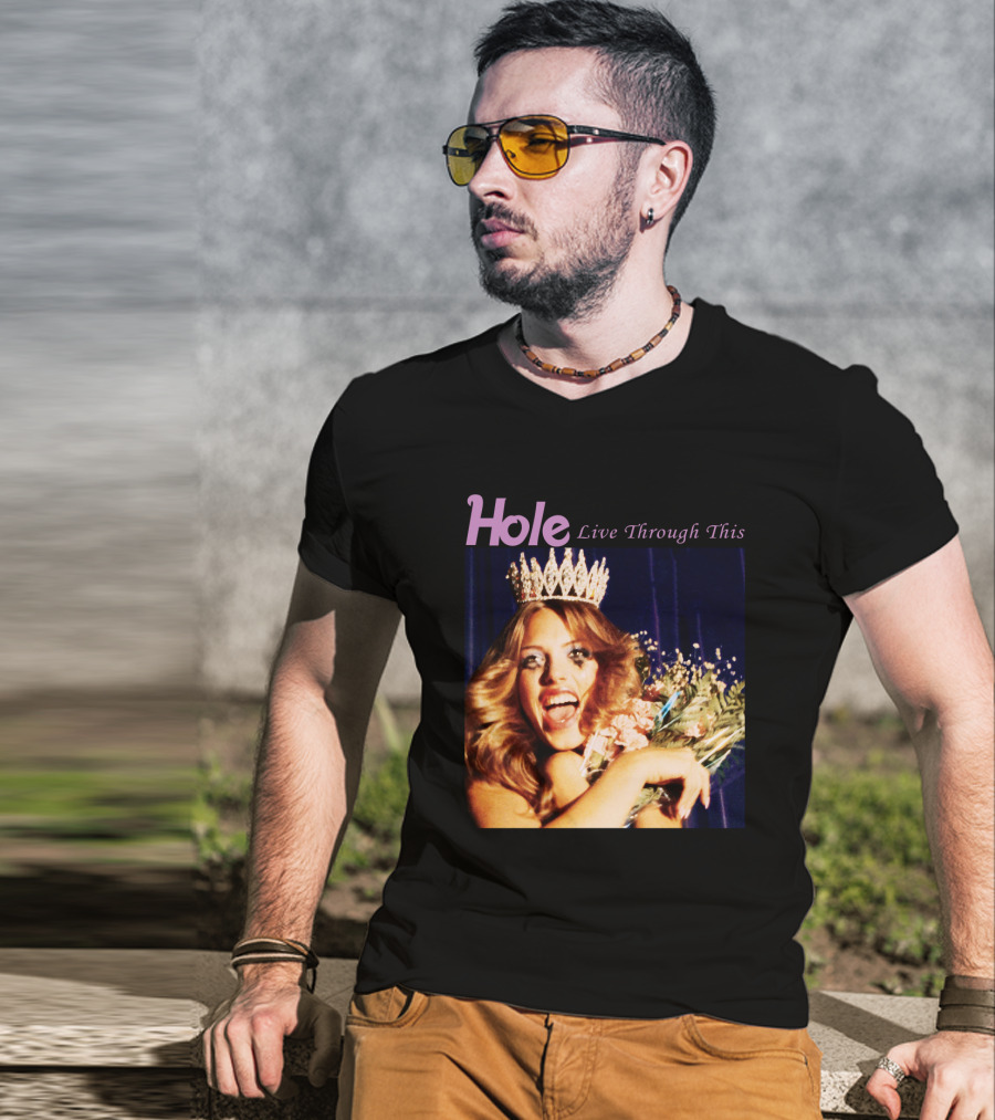 Hole Live Through This Crowned Pageant Winner T-Shirt