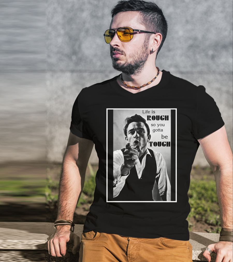 Life Is Rough So You Gotta Be Tough Jnc T-Shirt
