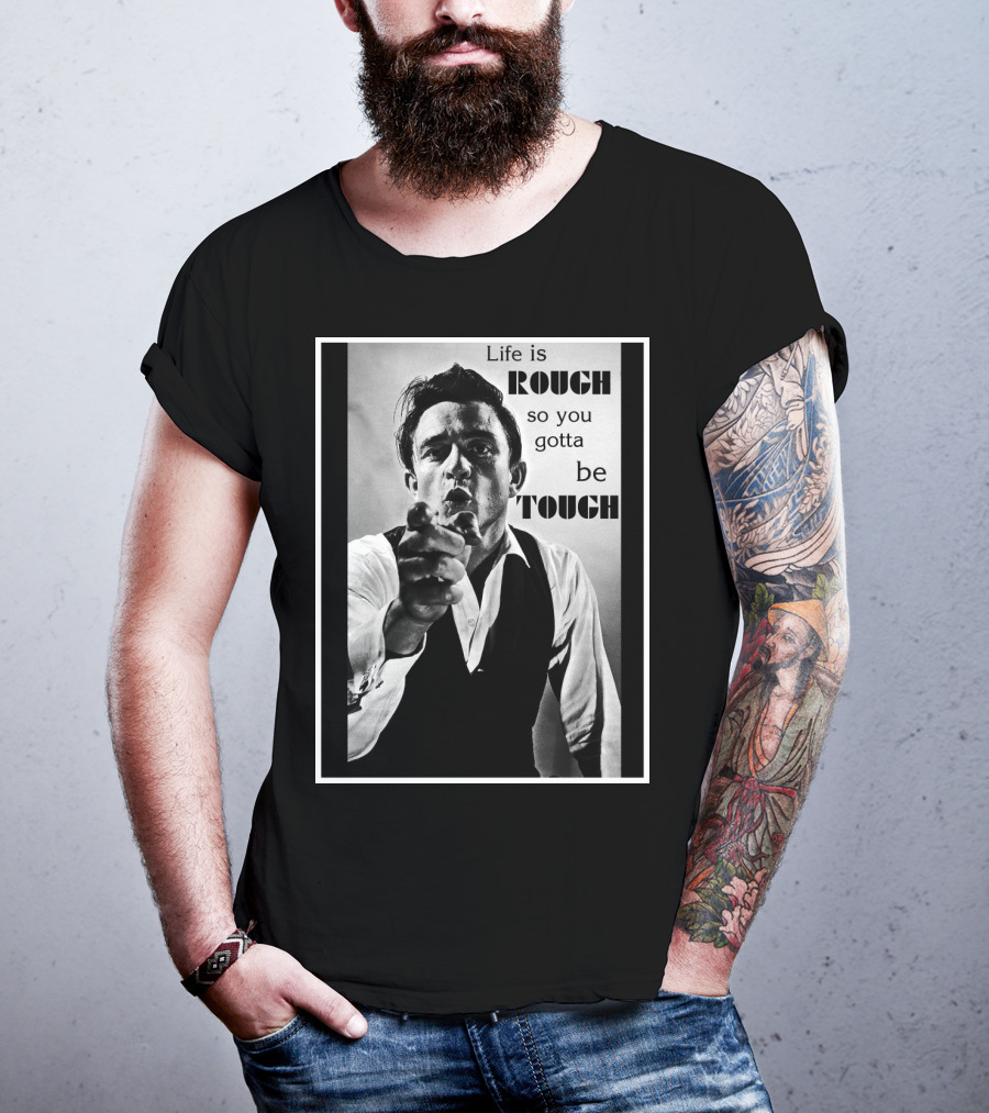 Life Is Rough So You Gotta Be Tough Jnc T-Shirt