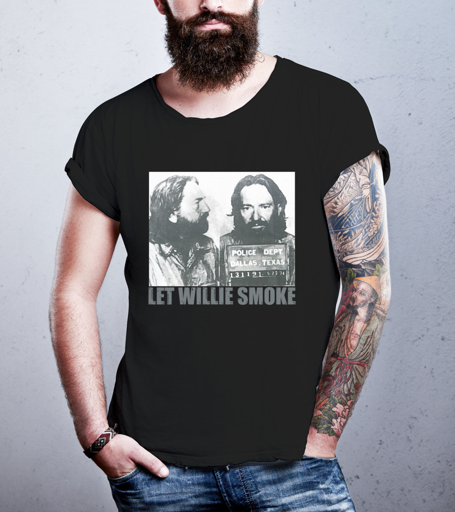 Let Willie Smoke Police Dept Dallas Texas 131119 5.27.74 T-Shirt
