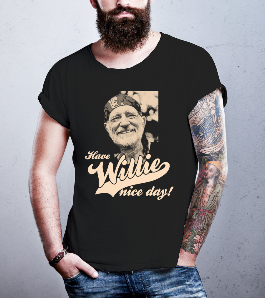 Have Willie Nice Day! T-Shirt
