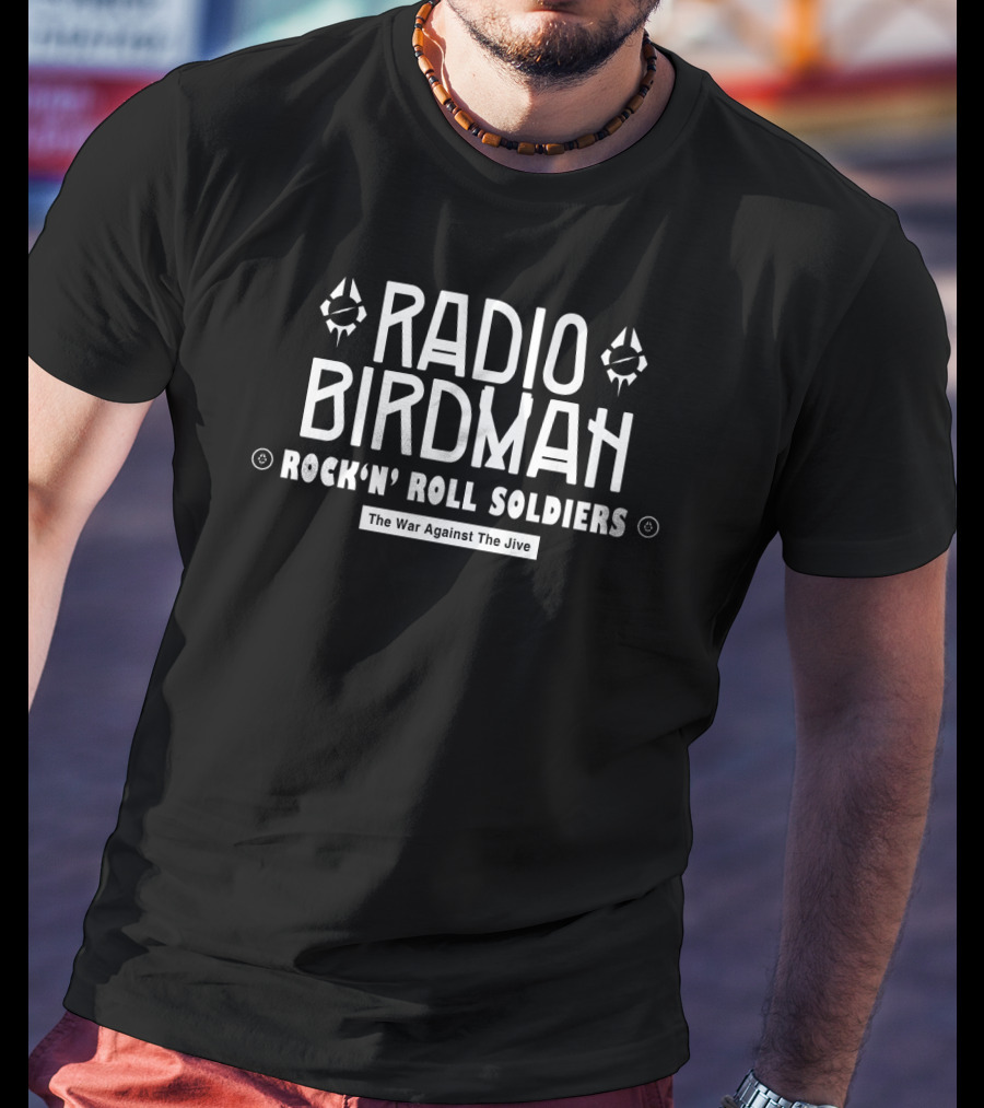 Radio Birdman Rock 'N' Roll Soldiers The War Against The Jive T-Shirt