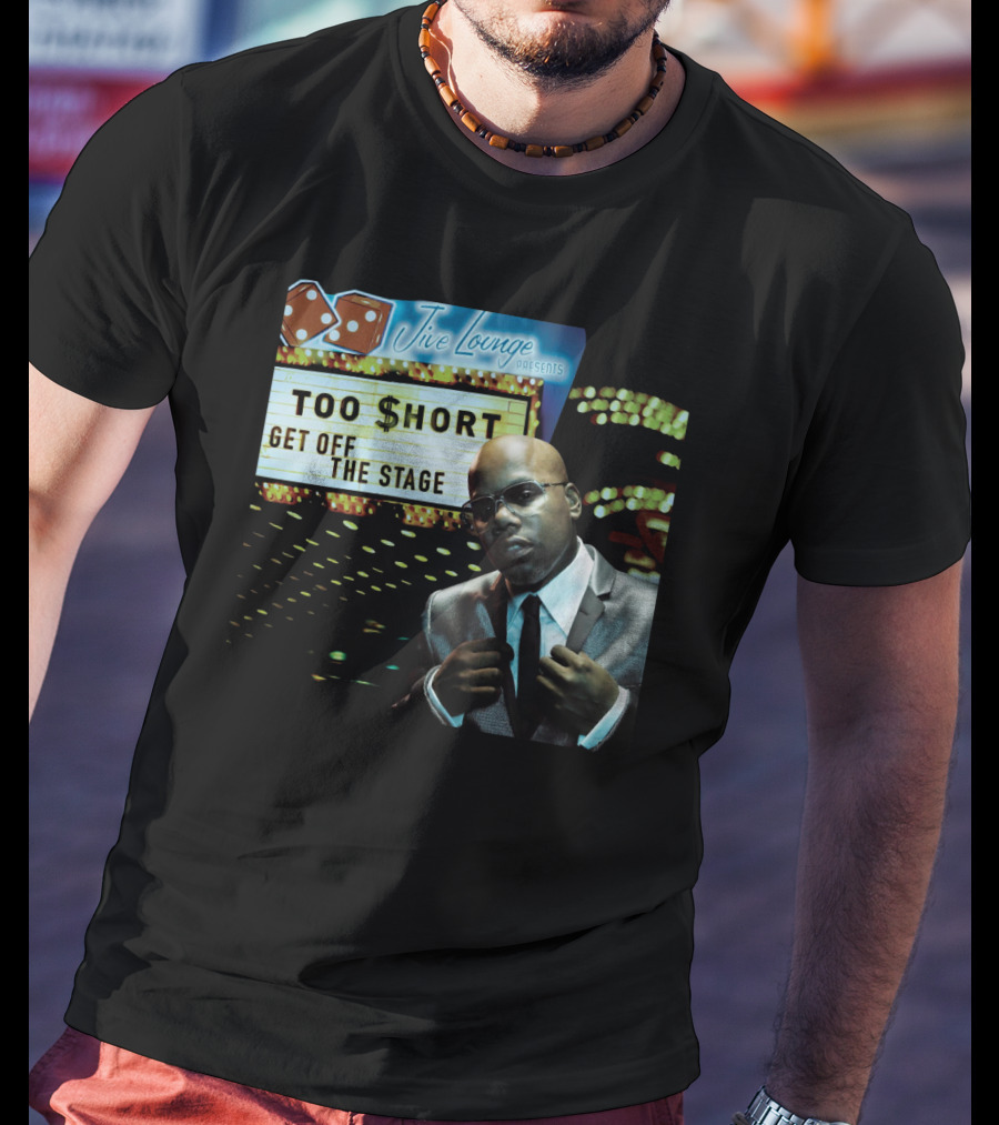 Jive Lounge Presents Too $Hort Get Off The Stage T-Shirt