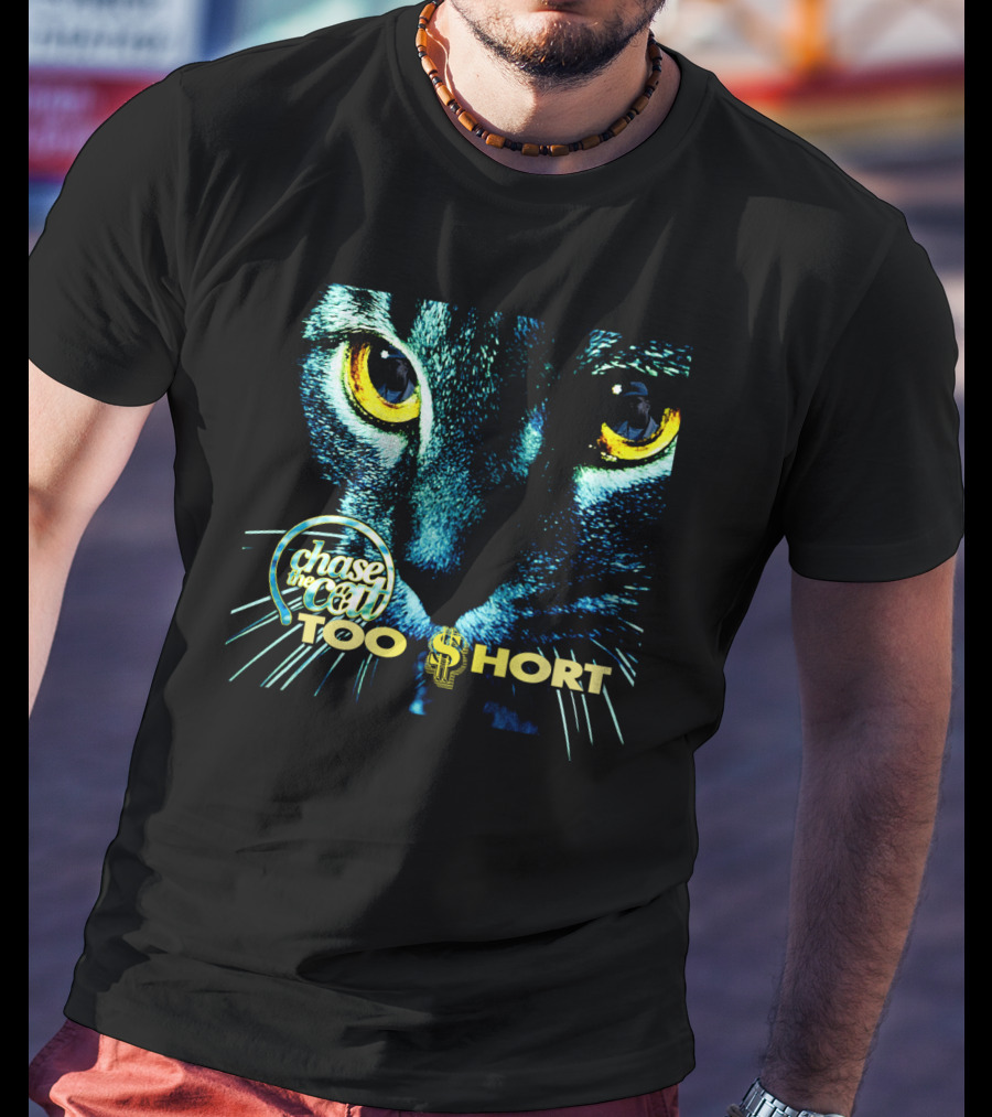 Chase The Cat Too $Hort T-Shirt