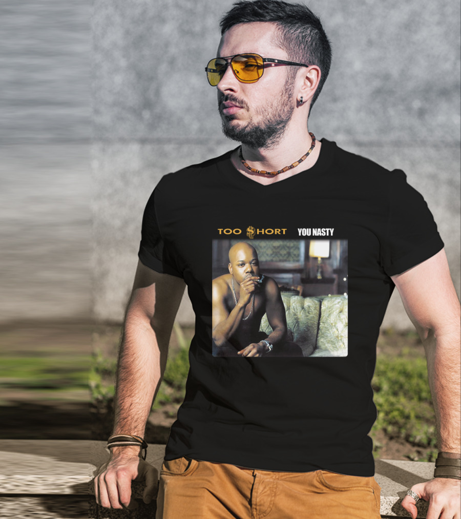 Too $Hort You Nasty T-Shirt