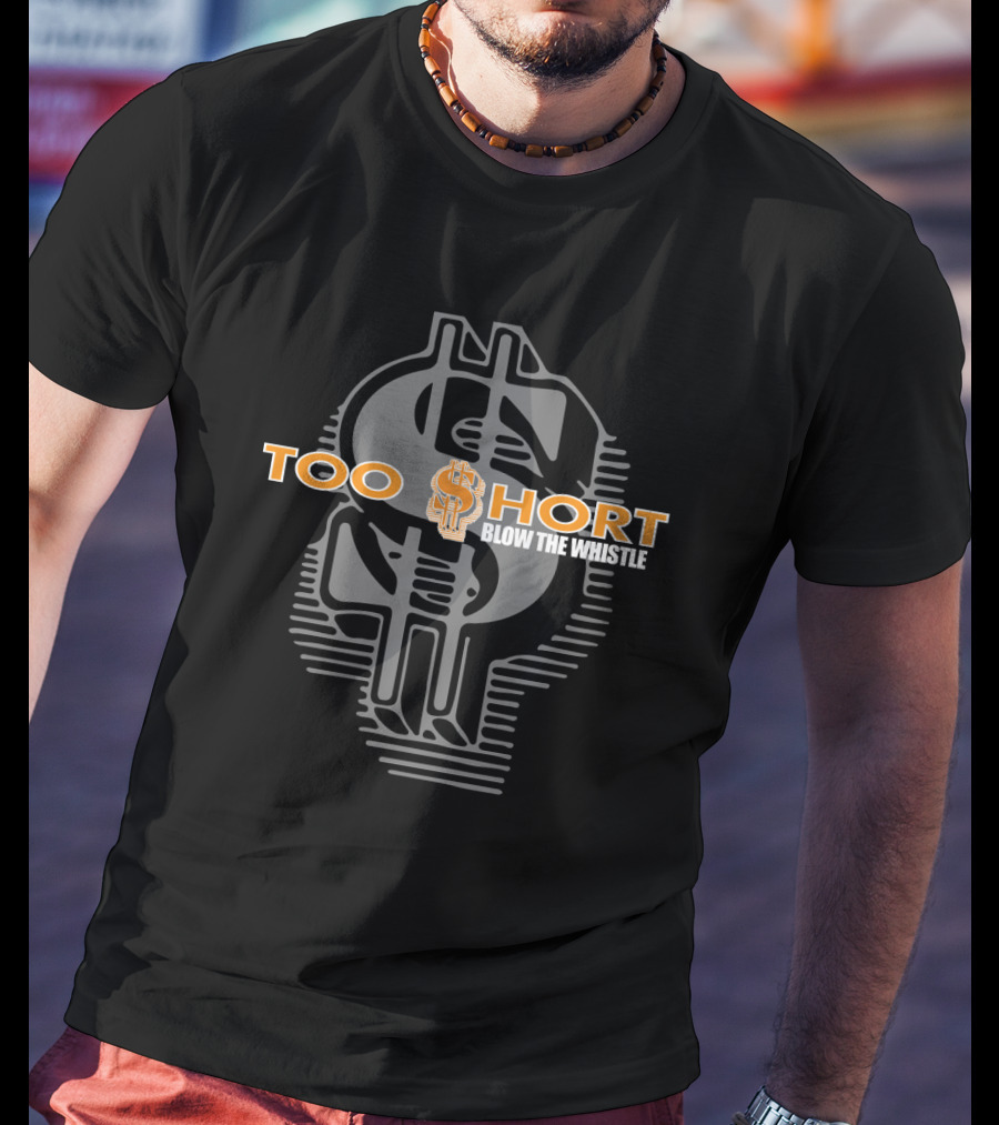Too Short Blow The Whistle Dollar Sign T-Shirt