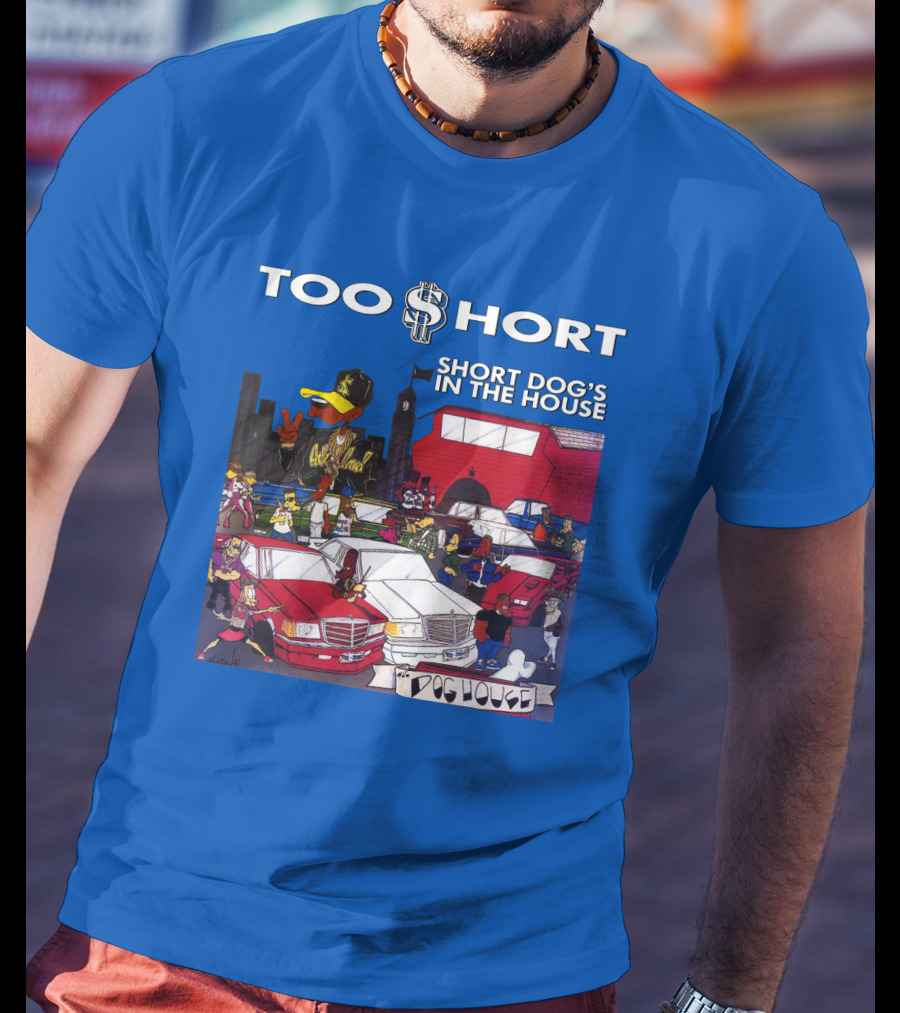 Too Short Short Dog's In The House Doghouse T-Shirt