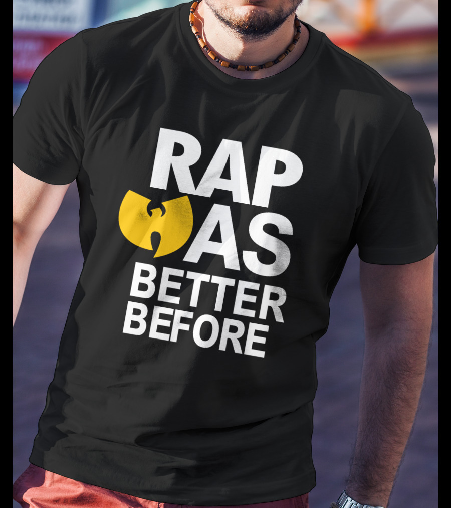 Rap Was Better Before Wu-Tang Clan T-Shirt