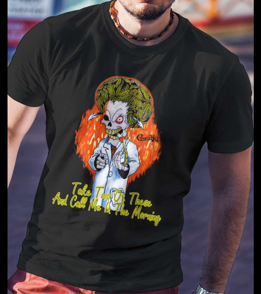 Cypress Hill Take Two Of These And Call Me In The Morning T-Shirt