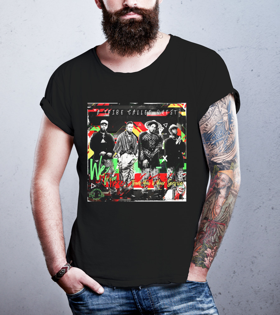 A Tribe Called Quest We Got It From Here Thank You 4 Your Service T-Shirt
