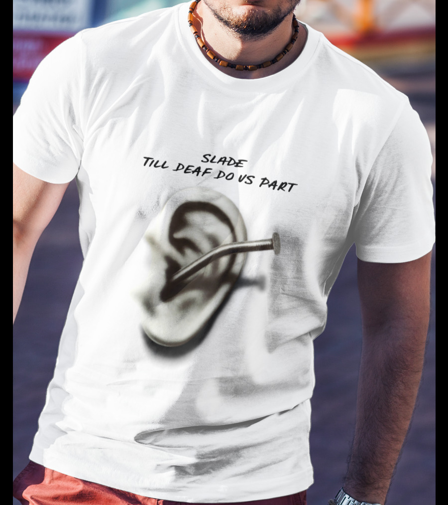 Slade Till Deaf Do Us Part T-Shirt