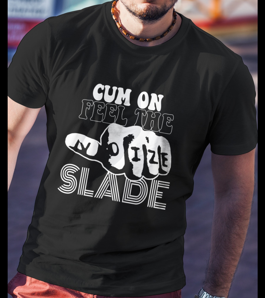 Cum On Feel The Noize Slade T-Shirt