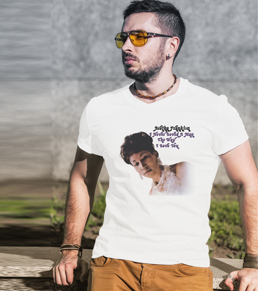 Aretha Franklin I Never Loved A Man The Way I Love You 1967 Vintage Album Cover T-Shirt