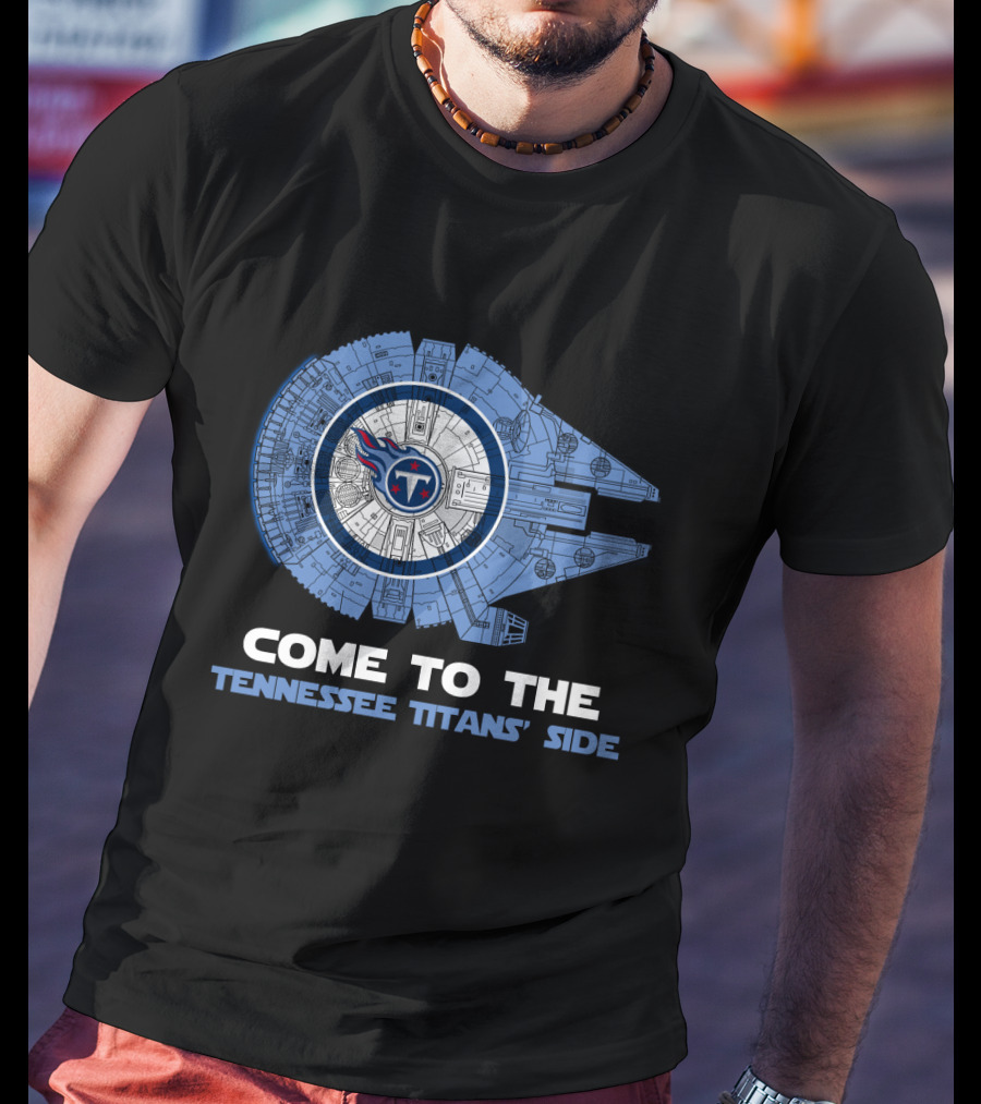 Come To The Tennessee Titans' Side Millennium Falcon Nfl T-Shirt