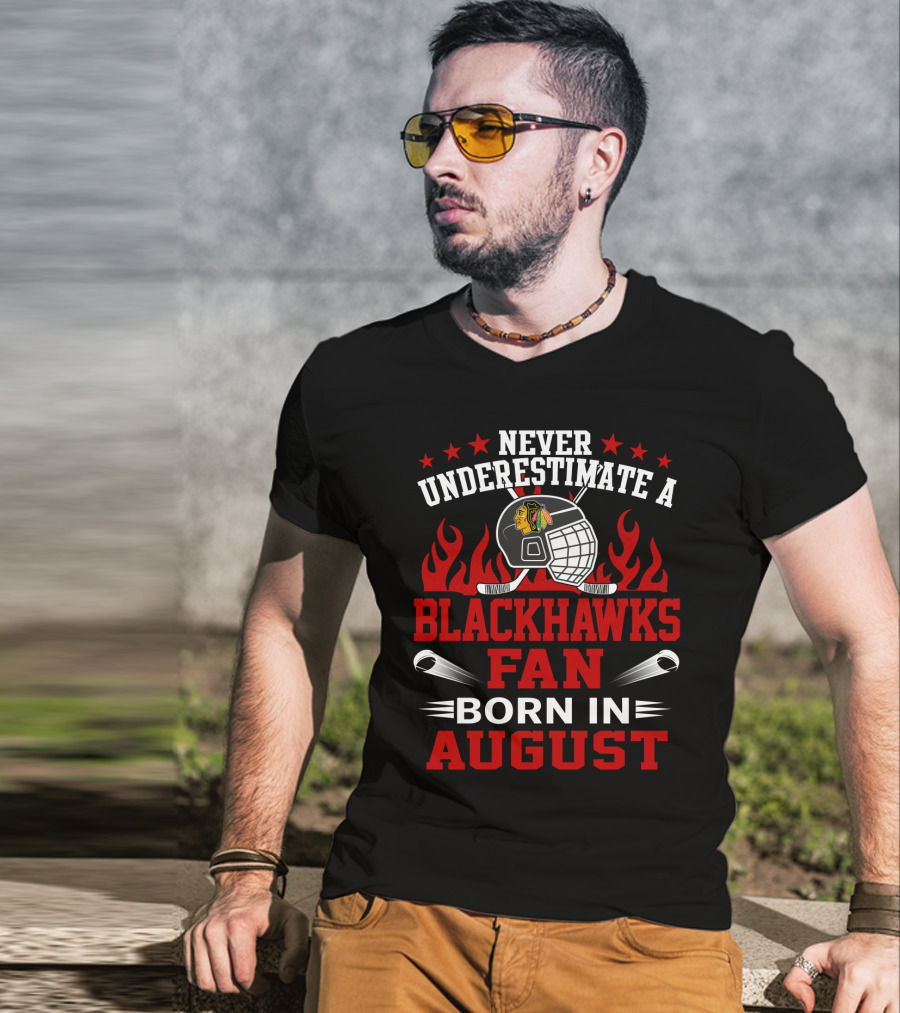 Never Underestimate A Blackhawks Fan Born In August With Hockey Helmet And Flames T-Shirt