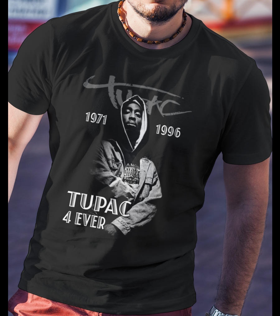 Tupac 1971 1996 4 Ever T-Shirt