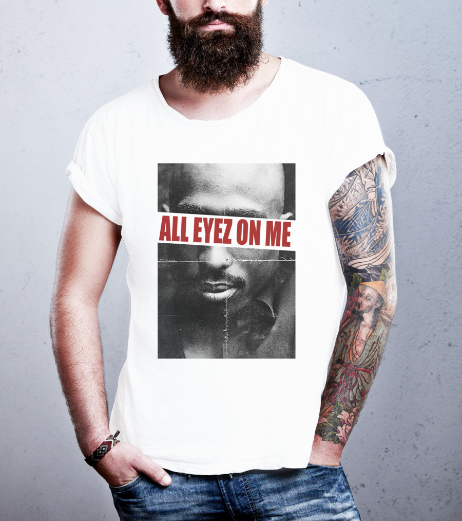 All Eyez On Me Tpsk T-Shirt