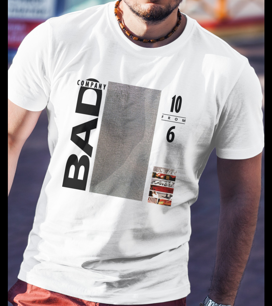 Bad Company 10 From 6 T-Shirt