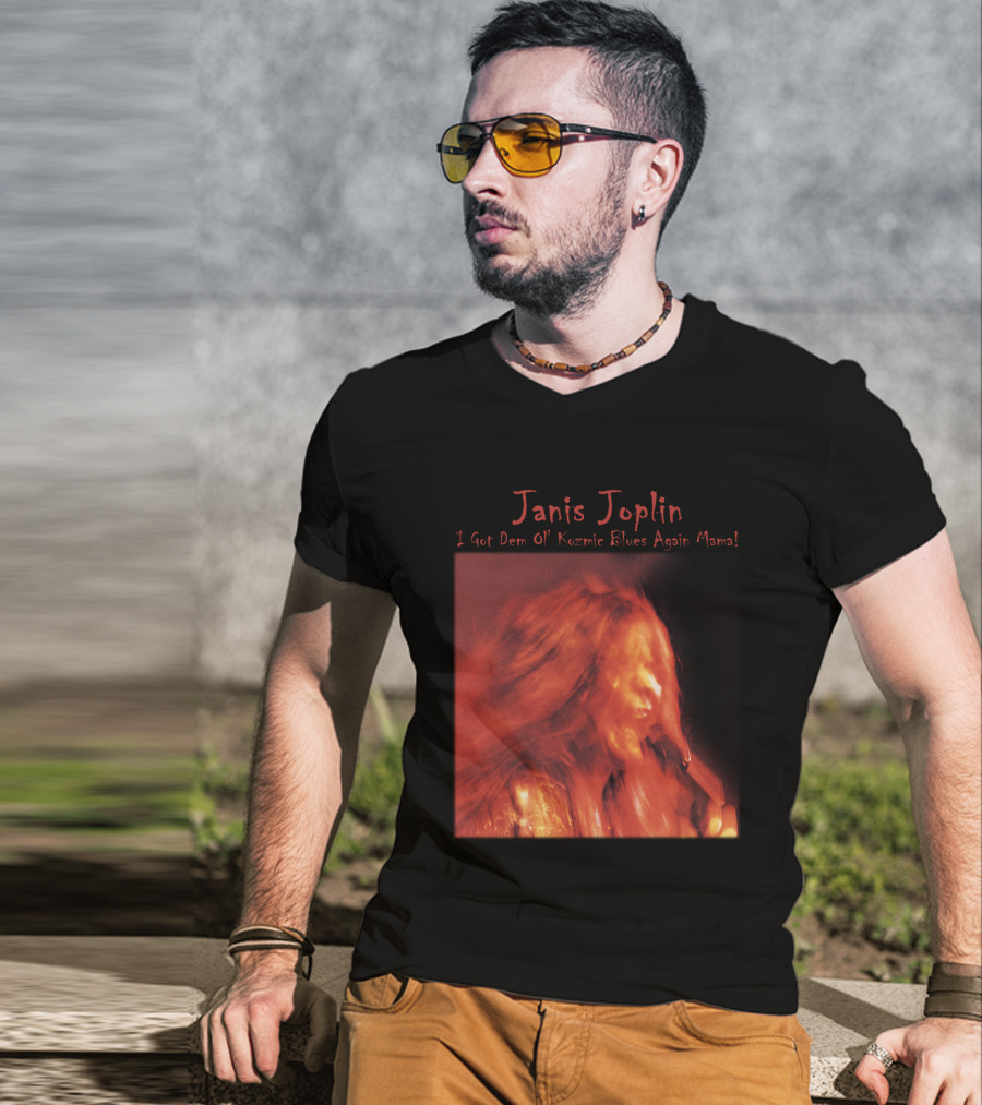 Janis Joplin I Got Dem Ol' Kozmic Blues Again Mama T-Shirt