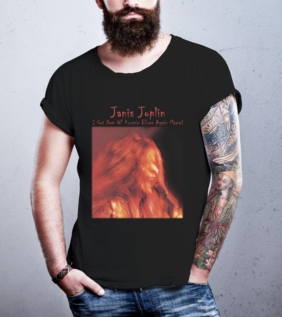 Janis Joplin I Got Dem Ol' Kozmic Blues Again Mama T-Shirt