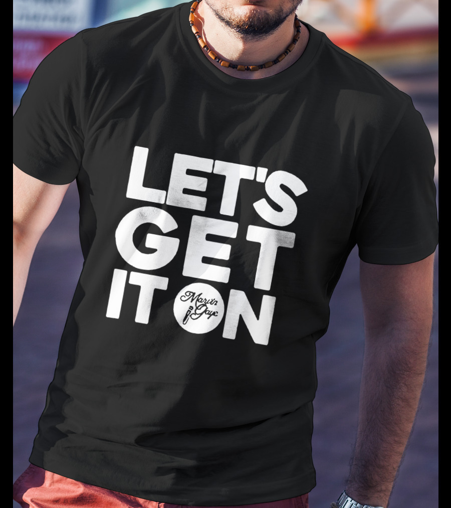 LET'S GET IT ON Marvin Gaye T-Shirt