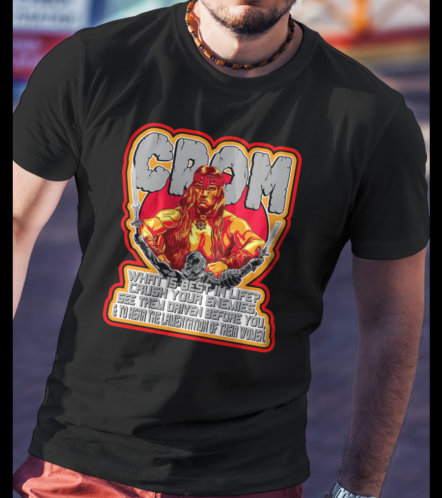 Crom Conan 29 What Is Best In Life Crush Your Enemies Quote T-Shirt