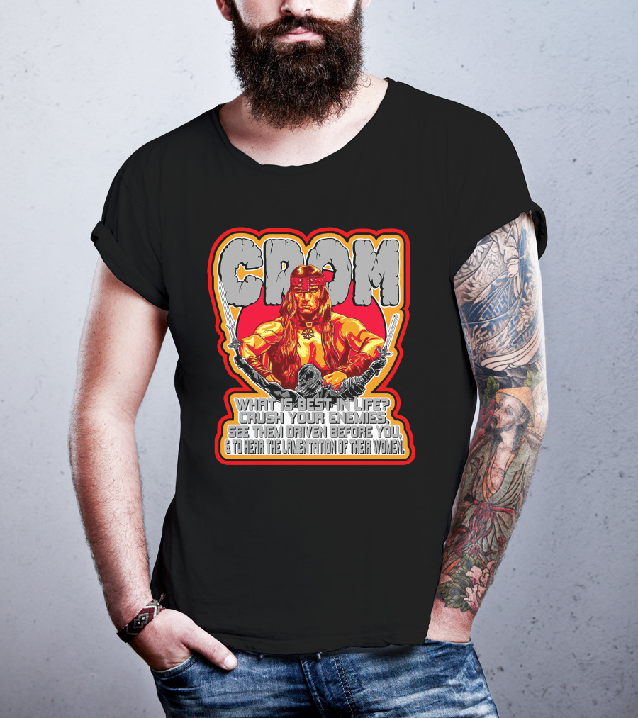 Crom Conan 29 What Is Best In Life Crush Your Enemies Quote T-Shirt