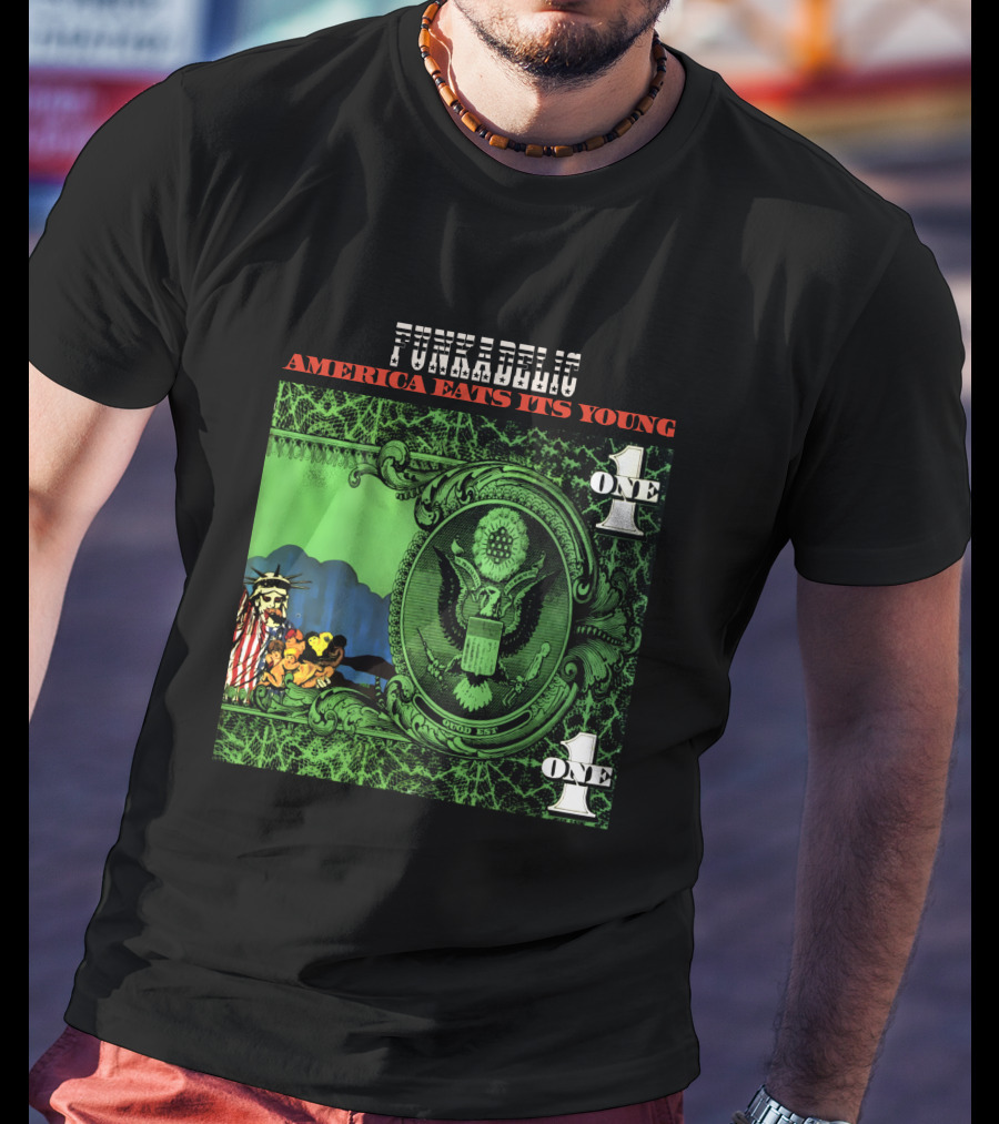 Funkadelic America Eats Its Young One Dollar Bill T-Shirt