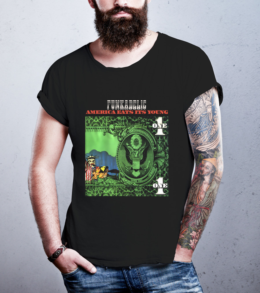 Funkadelic America Eats Its Young One Dollar Bill T-Shirt