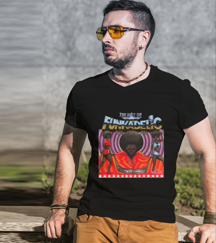 The Best Of Funkadelic 1976-1981 George Clinton For President Charly T-Shirt