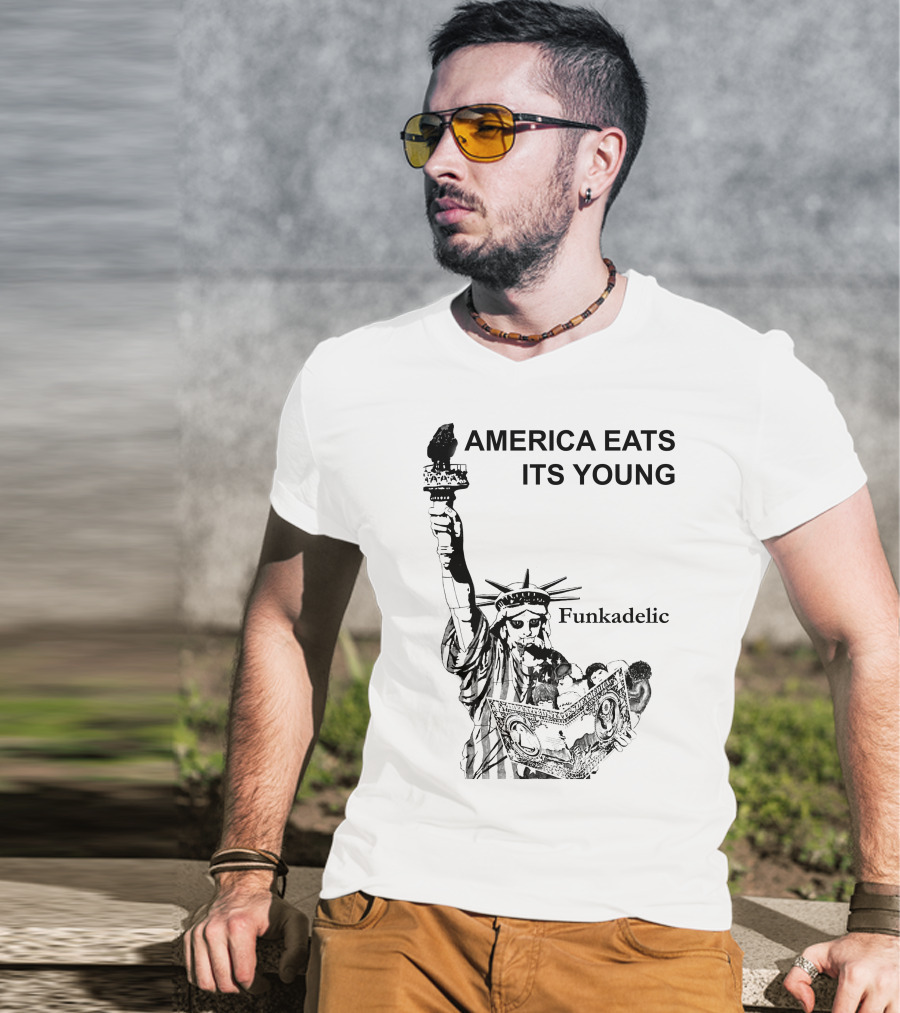 America Eats Its Young Funkadelic Statue Of Liberty Protest T-Shirt