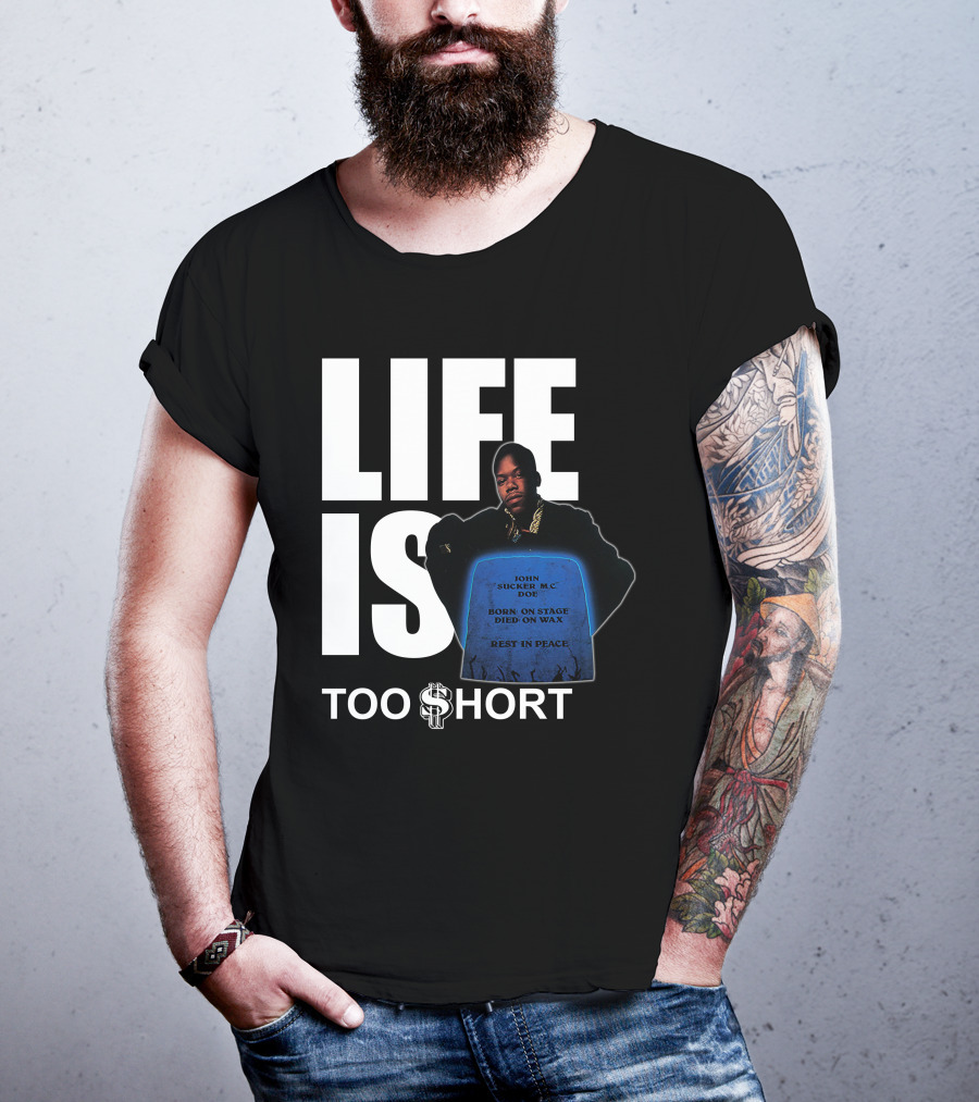 Life Is Too $Hort John Sucker Mc Doe Born On Stage Died On Wax Rest In Peace T-Shirt