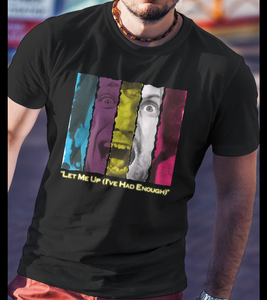 Let Me Up (I've Had Enough) Colorful Striped Expression T-Shirt