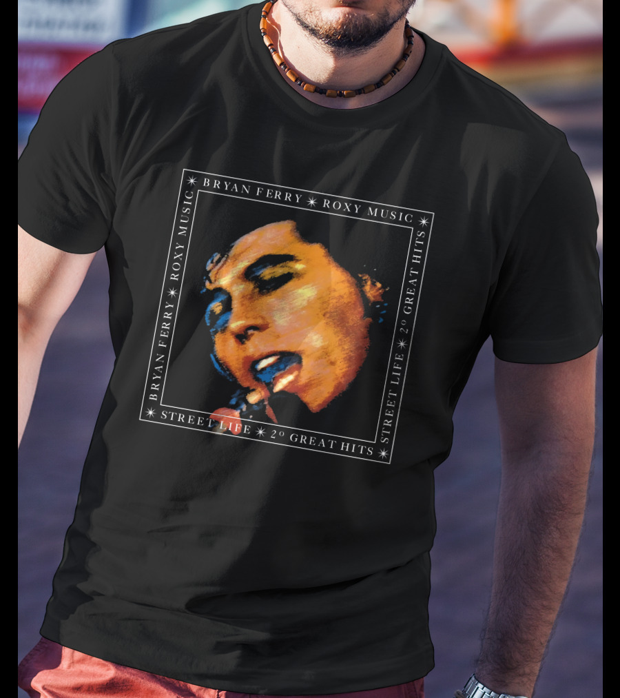 Bryan Ferry Roxy Music Street Life 20 Great Hits T-Shirt