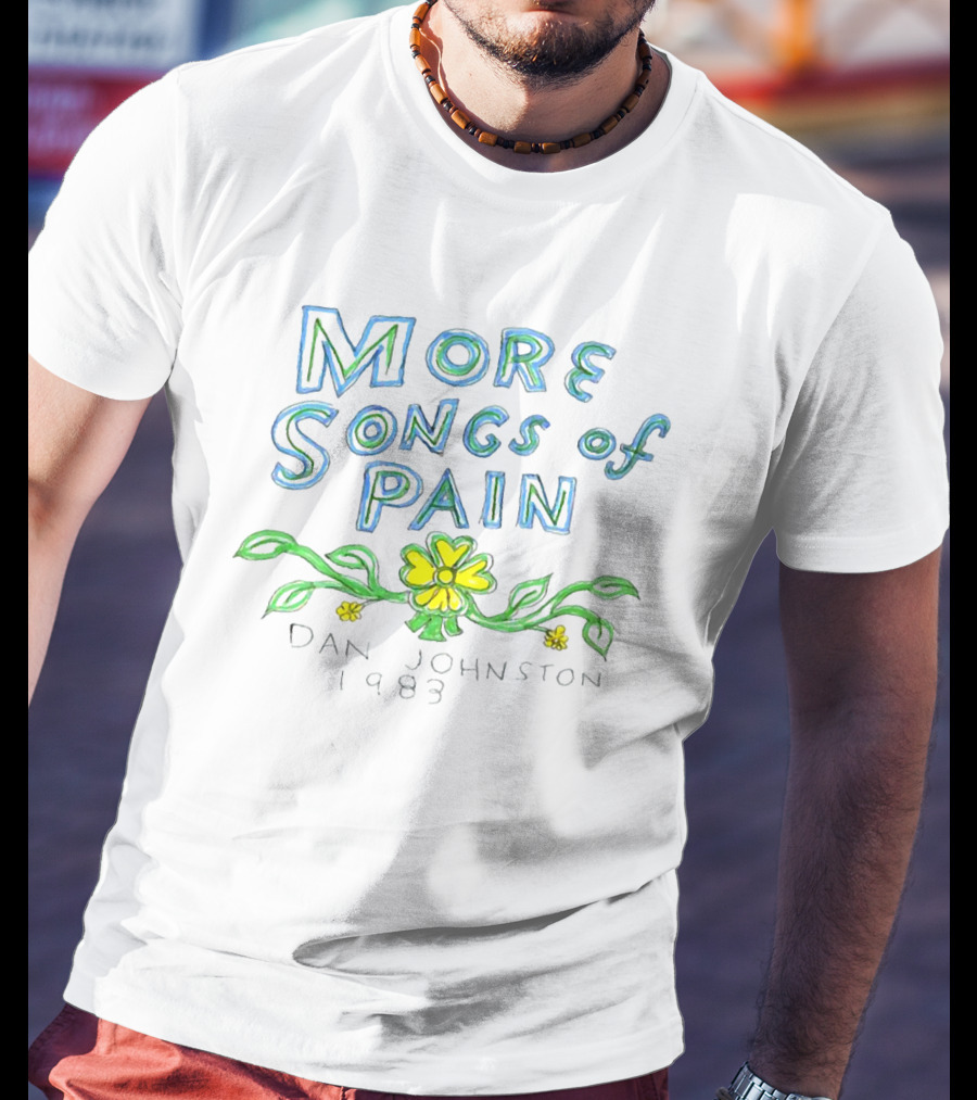 More Songs Of Pain Dan Johnston 1983 T-Shirt