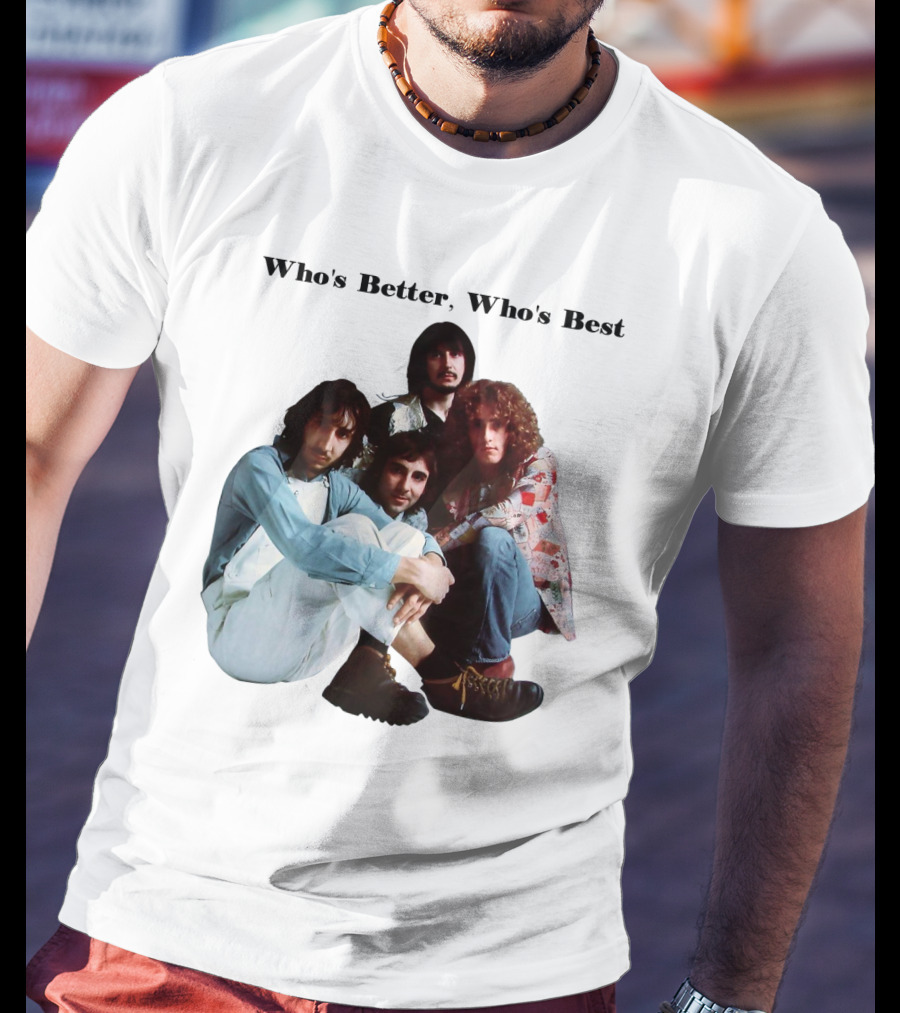 Who's Better, Who's Best The Who T-Shirt